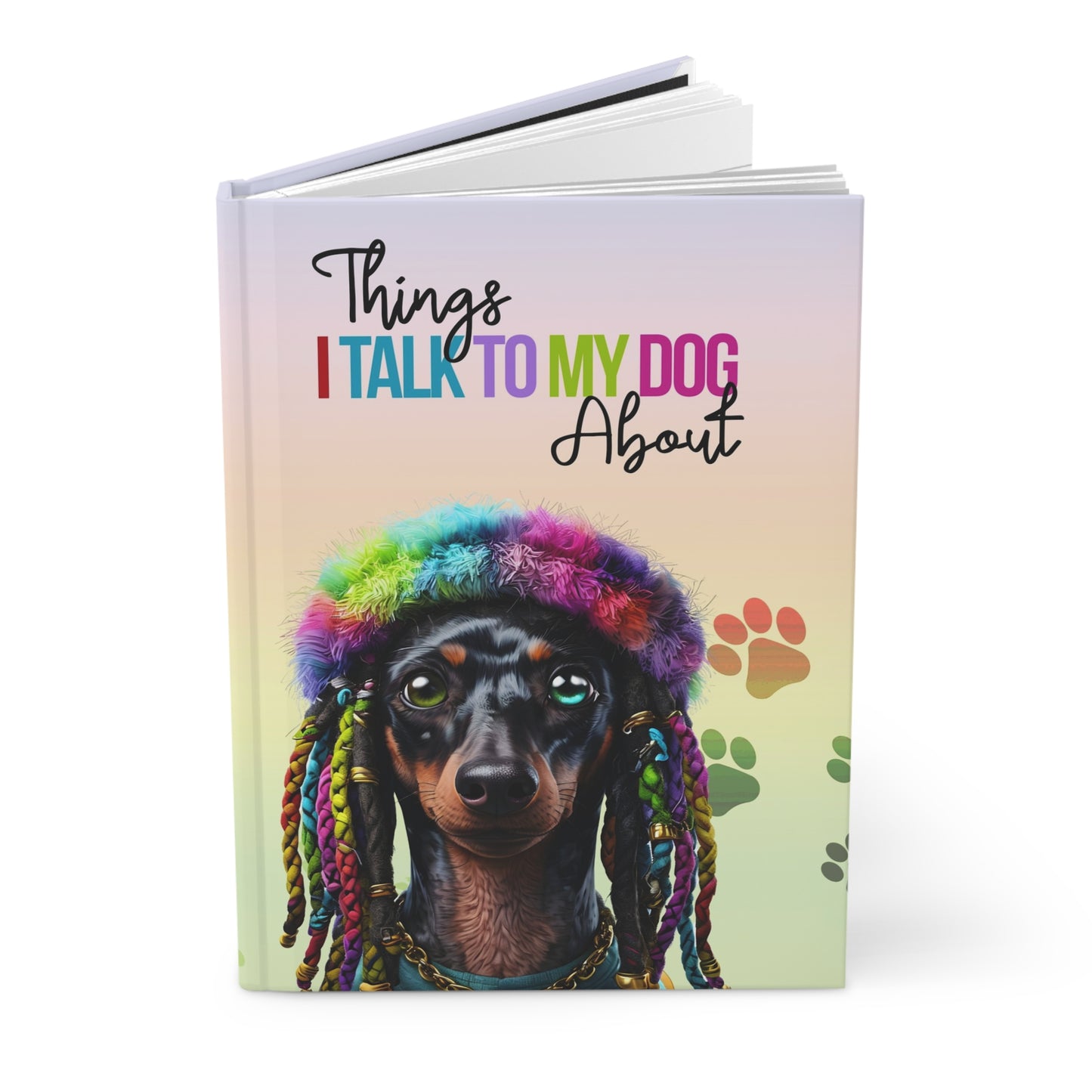 "Things I Talk to My Dog About" – Colorful Dachshund Hardcover Journal for Dog Lovers