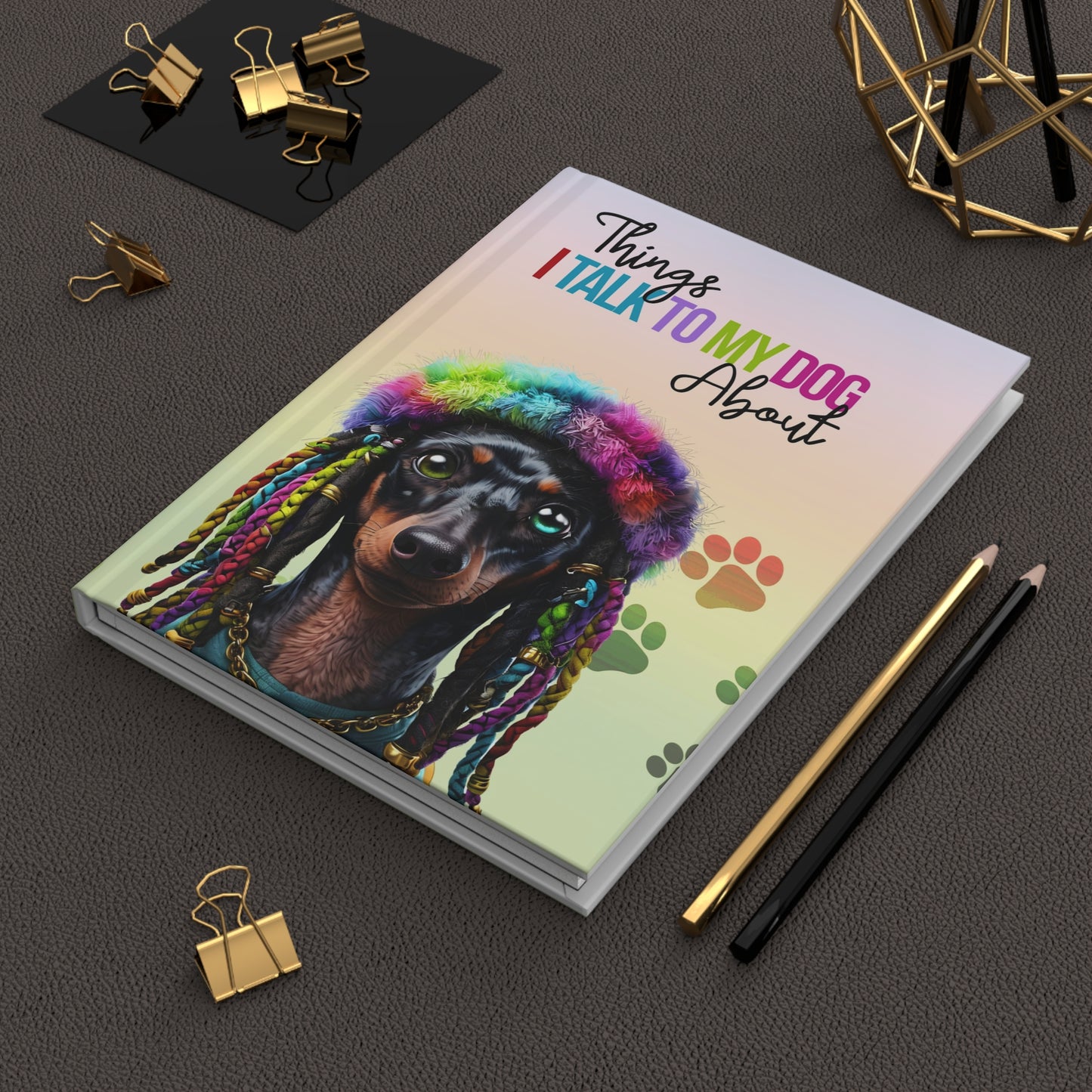 "Things I Talk to My Dog About" – Colorful Dachshund Hardcover Journal for Dog Lovers